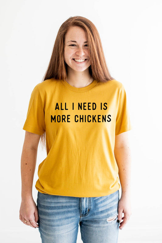 Nature Supply Co - All I Need is More Chickens Shirt - Adult